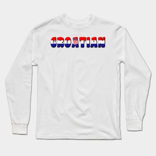 Croatian Long Sleeve T-Shirt